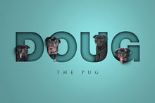 Load image into Gallery viewer, Pug dog modern pet picture with a realistic 3D look. Each letter of the name has a dog posed inside as if they were really there